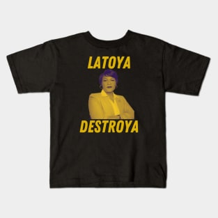 Latoya Destroya Kids T-Shirt